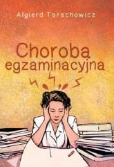 Choroba egzaminacyjna - Algierd Tarachowicz