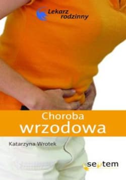 Choroba wrzodowa. Lekarz rodzinny - ebook - Katarzyna Wrotek