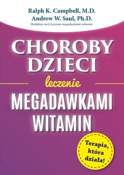 Choroby dzieci Leczenie Megadawkami witamin - Campbell Ralph K.