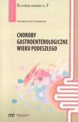 Choroby gastroenterologiczne wieku podeszłego - Praca zbiorowa