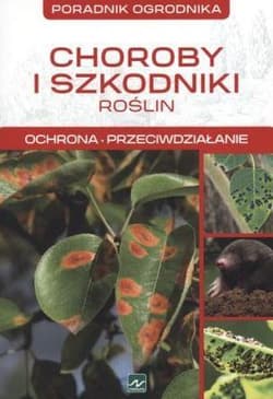 Choroby i szkodniki roślin Ochrona, przeciwdziałanie - Michał Mazik