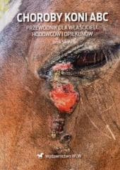 Choroby koni ABC Przewodnik dla właścicieli...