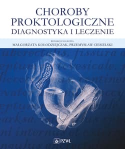 Choroby proktologiczne. Diagnostyka i leczenie - Przemysław Ciesielski