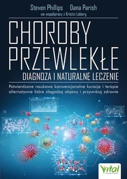 Choroby przewlekłe diagnoza i naturalne leczenie - Steven Phillips