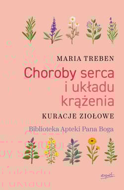 Choroby serca i układu krążenia Kuracje ziołowe - Maria Treben