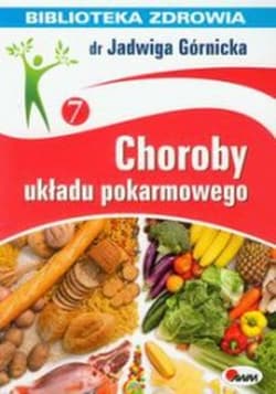 Choroby układu pokarmowego - Górnicka Jadwiga