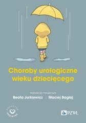 Choroby urologiczne wieku rozwojowego - Beata Jurkiewicz, Bagłaj Maciej