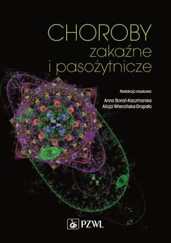Choroby zakaźne i pasożytnicze - Anna Boroń-Kaczmarska, Alicja Wiercińska-Drapało
