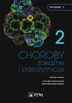 Choroby zakaźne i pasożytnicze. T. 2 - Anna Boroń-Kaczmarska