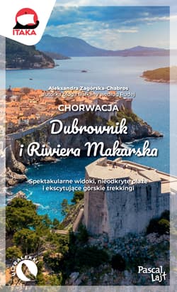Chorwacja. Dubrownik i Riwiera Makarska. Pascal Lajt - Aleksandra Zagórska-Chabros