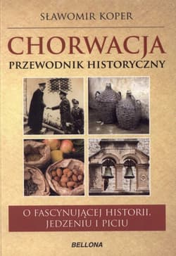 Chorwacja. Przewodnik historyczny