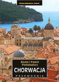 Chorwacja. Przewodnik krajoznawczy - Beata Pomykalska, Paweł Pomykalski
