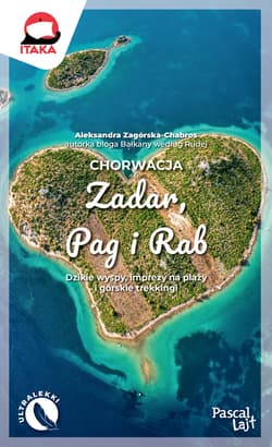 Chorwacja. Zadar, Pag i Rab. Pascal Lajt - Aleksandra Zagórska-Chabros