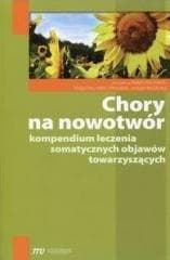 Chory na nowotwór. kompendium leczenia.. - Praca zbiorowa