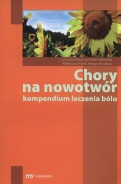 Chory na nowotwór. Kompendium leczenia bólu - Praca zbiorowa