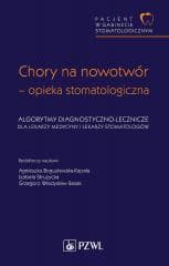 Chory na nowotwór - opieka stomatologiczna - Bogusławska-Kapała Agnieszka,  Strużycka Izabela