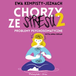 Chorzy ze stresu 2 - audiobook - Ewa Kempisty-Jeznach