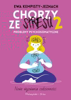 Chorzy ze stresu 2 Problemy psychosomatyczne - Ewa Kempisty-Jaznoch
