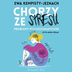 Chorzy ze stresu - audiobook - Ewa Kempisty-Jeznach