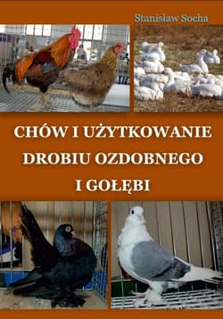 Chów i użytkowanie drobiu ozdobnego i gołębi - Stanisław Socha