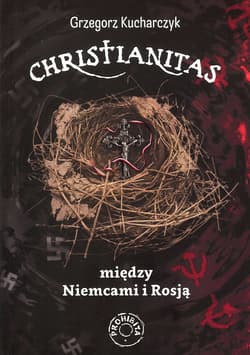 Christianitas między Niemcami i Rosją - Grzegorz Kucharczyk