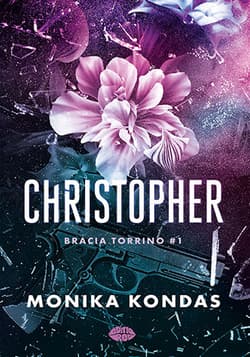 Christopher. Bracia Torrino. Tom 1 - Monika Kondas