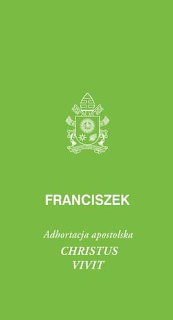 Christus vivit Adhortacja apostolska - Papież Franciszek