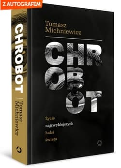 Chrobot. Życie najzwyklejszych ludzi świata - Tomek Michniewicz, Tomasz Michniewicz