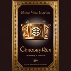 Chrobry Rex - audiobook - Michael Morys-Twarowski