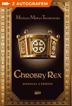 Chrobry Rex - książka z autografem - Michael Morys-Twarowski