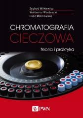 Chromatografia cieczowa - teoria i praktyka - Zygfryd Witkiewicz,  Waldemar Wardencki, Irena Mal