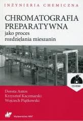 Chromatografia preparatywna jako proces.. - Antos Dorota, Kaczmarski Krzysztof, Wojciech Piąt