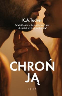 Chroń ją - K.A. Tucker
