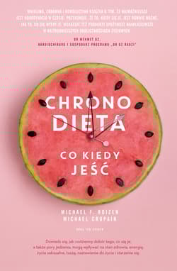 Chronodieta Co kiedy jeść - Michael Fredric  Roizen, Michael Crupain, Ted Spiker, Roizen Michael F.