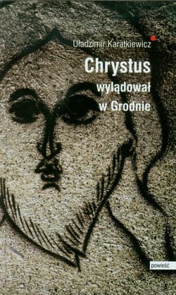 Chrystus wylądował w Grodnie Ewangelia Judasza