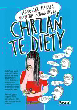 Chrzań te diety - Agnieszka Piskała