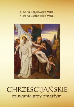 Chrześcijańskie czuwanie przy zmarłym - Anna  Czajkowska, Złotkowska Irena S.