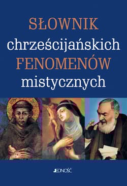 Chrześcijańskie fenomeny mistyczne słownik - Di Muro Raffaele