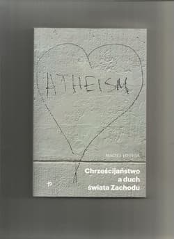 Chrześcijaństwo a duch świata Zachodu - Maciej Łodyga