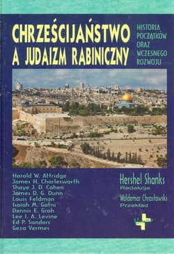 Chrześcijaństwo a judaizm rabiniczny Historia początków oraz wczesnego rozwoju