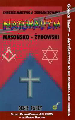 Chrześcijaństwo a zorganizowany naturalizm masońsko-żydowski - Denis Fahey