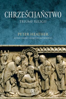 Chrześcijaństwo. Triumf religii - ebook - Peter Heather