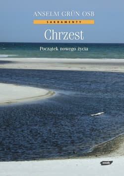 Chrzest. Początek nowego życia