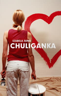 Chuliganka - ebook - Izabela Jung