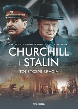 Churchill i Stalin. Toksyczni bracia - Geoffrey Roberts