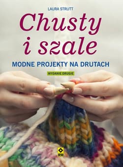 Chusty i szale Modne projekty na drutach - Laura Strutt