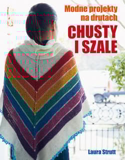Chusty i szale Modne projekty na drutach - Laura Strutt