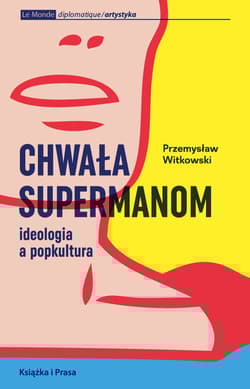 Chwała supermanom Ideologia a popkultura