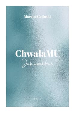 ChwałaMu - Marcin Zieliński