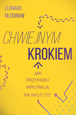 Chwiejnym krokiem. Jak przypadki wpływają na nasz los - ebook - Leonard Mlodinow